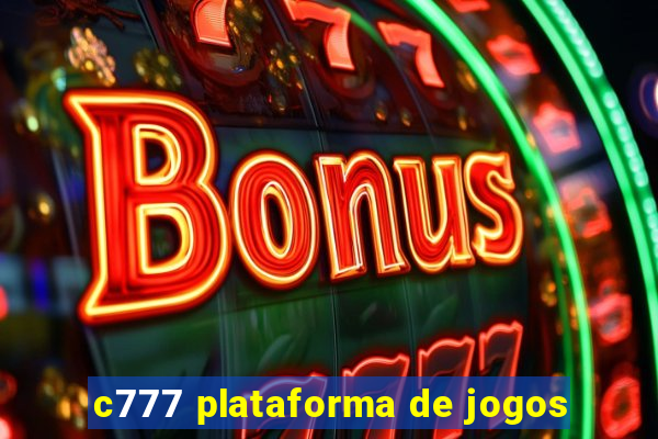 c777 plataforma de jogos